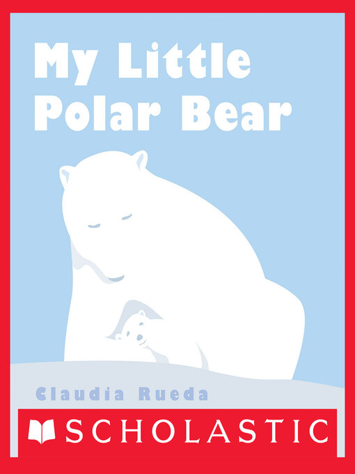 Title details for My Little Polar Bear by Claudia Rueda - Wait list